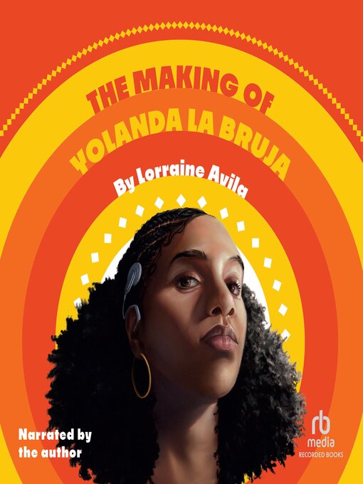 Title details for The Making of Yolanda la Bruja by Lorraine Avila - Available